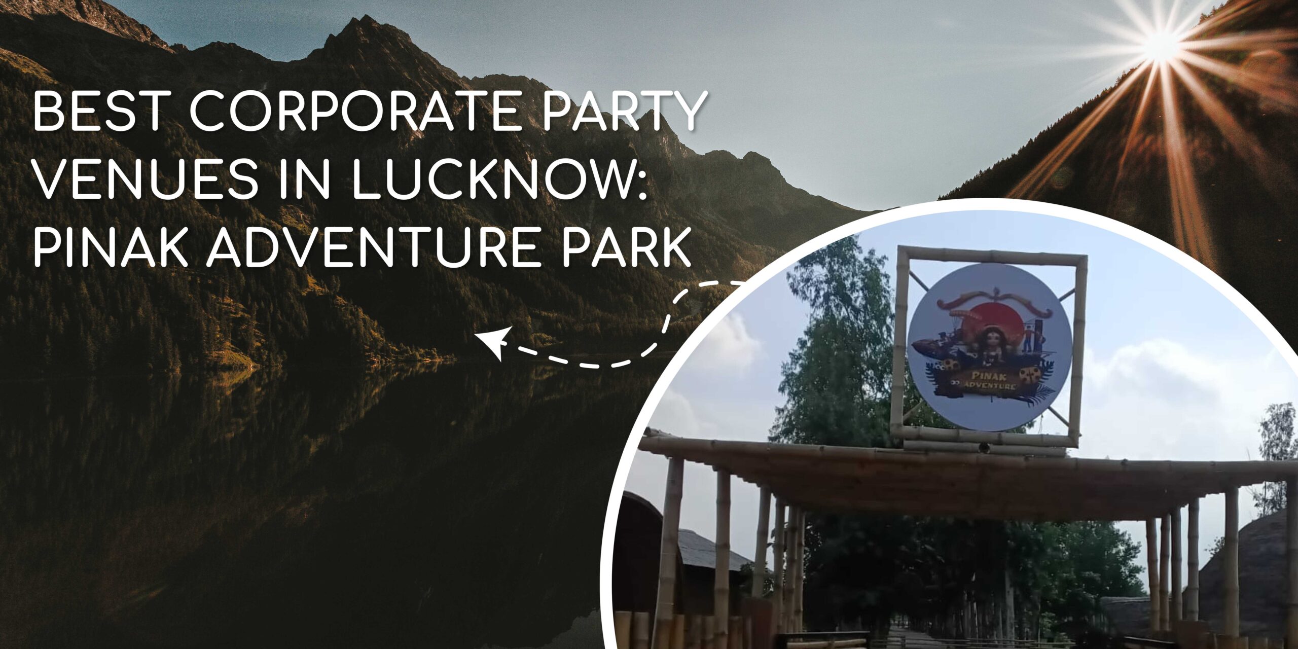 Best Corporate Party Venues in Lucknow: Pinak Adventure Park