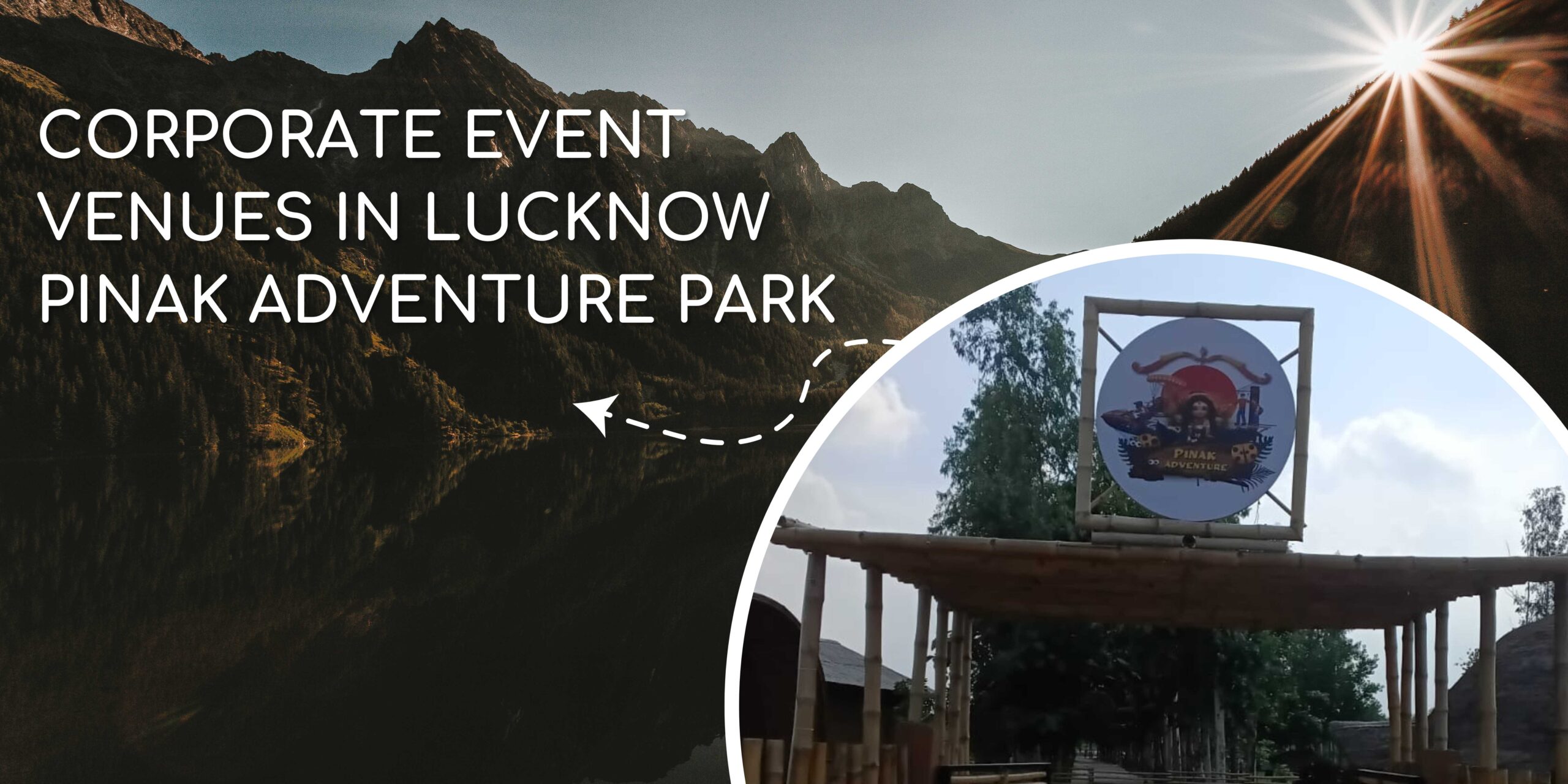 Corporate Event Venues in Lucknow: Pinak Adventure Park